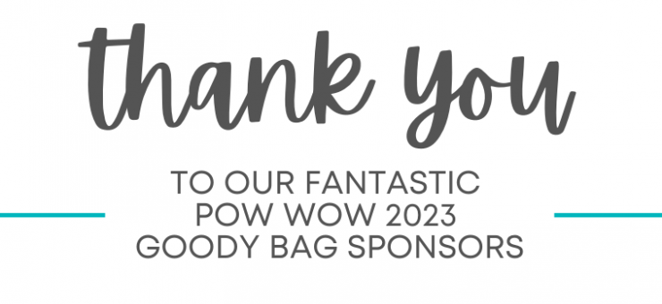 THANK YOU TO OUR FANTASTIC POW WOW 2023 GOODY BAG SPONSORS //