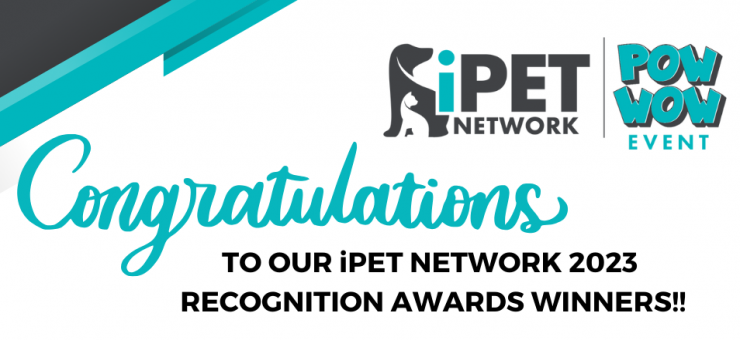 CONGRATULATIONS TO ALL OF OUR iPET NETWORK 2023 RECOGNITION AWARDS WINNERS! //